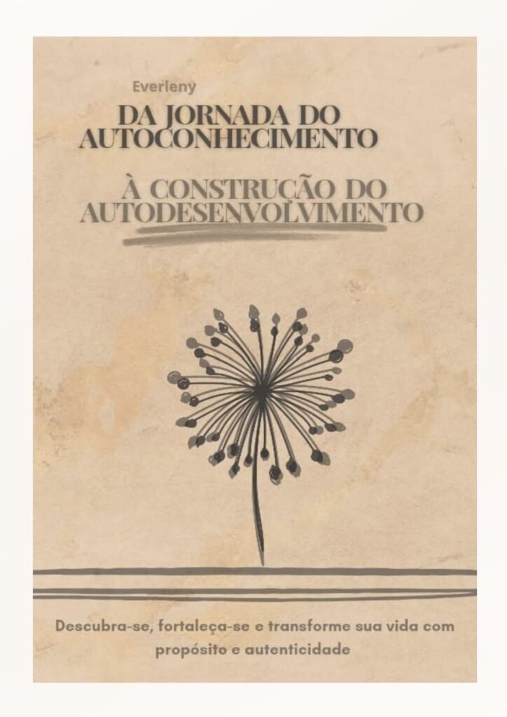 Capa do E-book com o nome do autor Everleny e com o nome do e-book Da jornada do autoconhecimento à construção do autodesenvolvimento